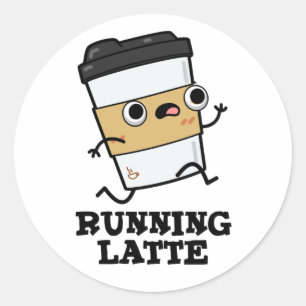 Running Latte Funny Coffee Pun Classic Round Sticker