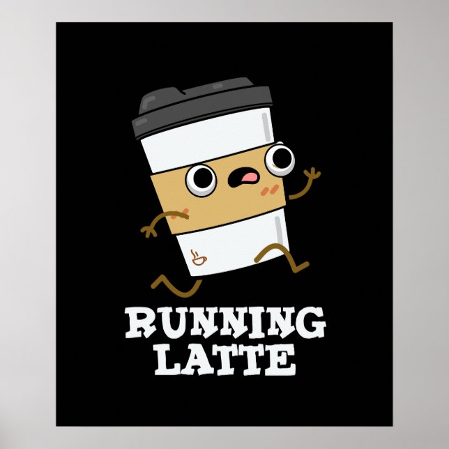 Running Latte Funny Coffee Pun Dark BG Poster (Front)
