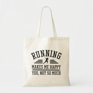 Running Makes Me Happy You Not So Much Tote Bag