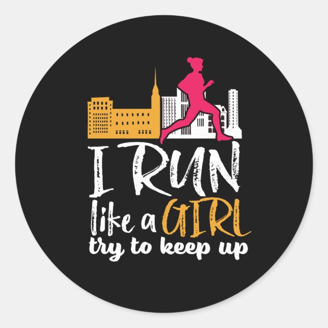 Running Marathon I Run Like A Girl Try to Keep Up Classic Round Sticker (Front)