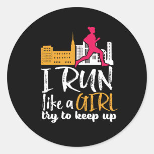 Running Marathon I Run Like A Girl Try to Keep Up Classic Round Sticker