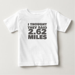 Running Marathon Motivation They Said 2.62 Miles Baby T-Shirt