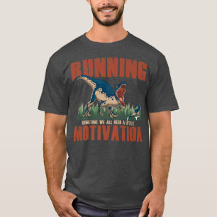 Running Motivation Run Runner Jogging Sprinting Di T-Shirt
