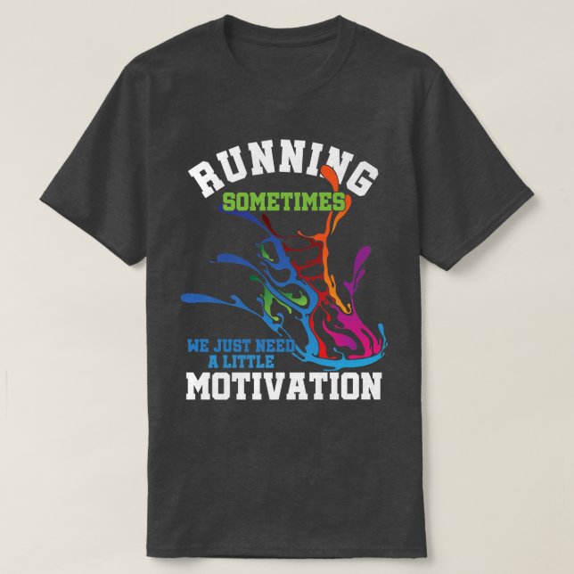 Running Motivation Run Runner Jogging Sprinting Ma T-Shirt (Design Front)