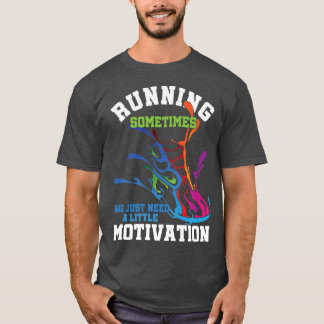 Running Motivation Run Runner Jogging Sprinting Ma T-Shirt