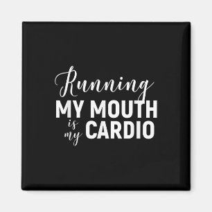 Running My Mouth Is My Cardio - Funny Workout Gym Magnet