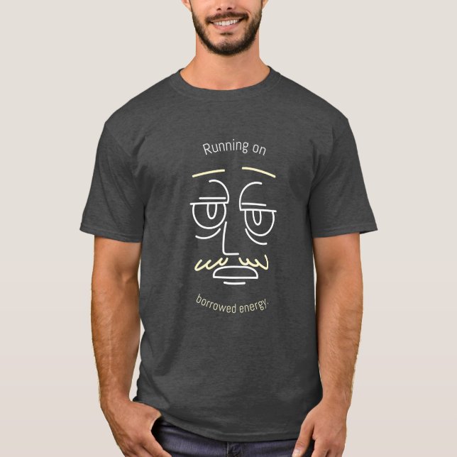 Running On Borrowed Energy Exhausted Introvert  T-Shirt (Front)