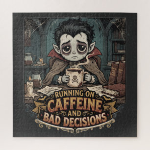 "Running on Caffeine and Bad Decisions" Design Jigsaw Puzzle