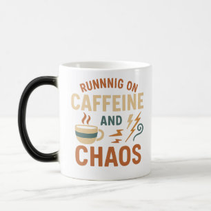 Running on Caffeine and Chaos  Magic Mug