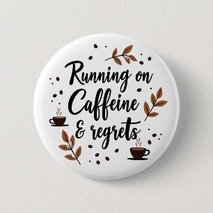 Running on Caffeine and Regrets Aesthetic Quote Pi 6 Cm Round Badge