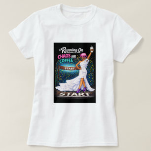 Running On Chaos and Coffee Bridal Race T-Shirt
