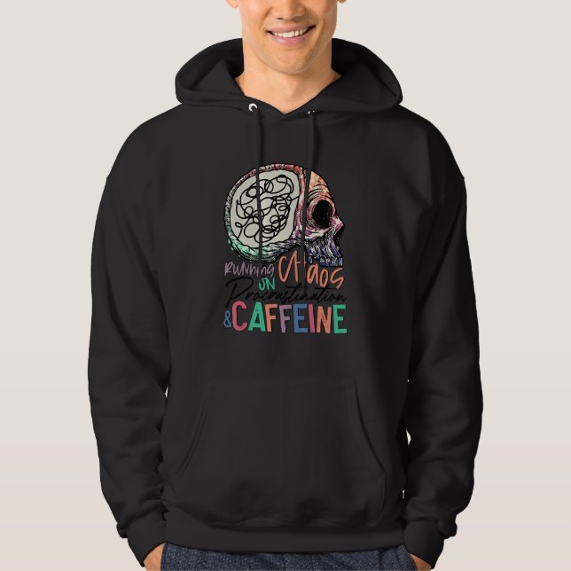 Running On Chaos Procrastination Caffeine Skeleton Hoodie (Front)