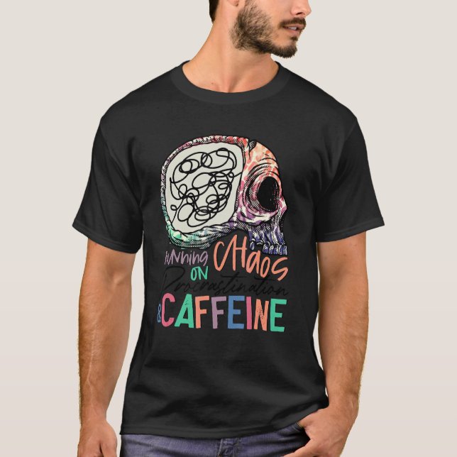 Running On Chaos Procrastination Caffeine Skeleton T-Shirt (Front)