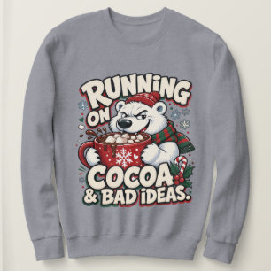 Running On Cocoa & Bad Ideas Funny Christmas Bear Sweatshirt