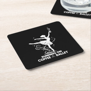 Running On Coffee And Ballet Funny Teacher Dancing Square Paper Coaster