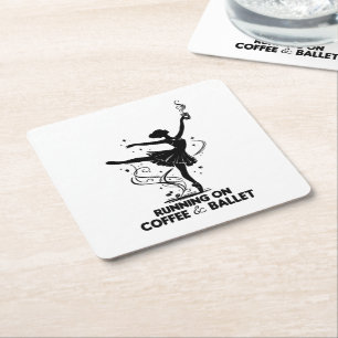 Running On Coffee And Ballet Funny Teacher Dancing Square Paper Coaster