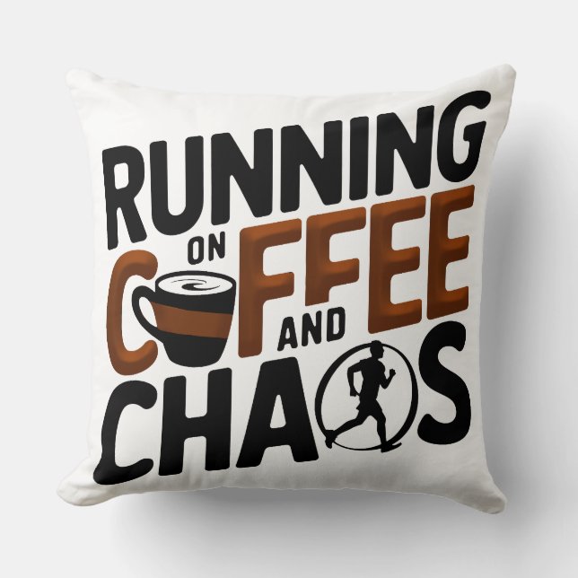 Running on Coffee and Chaos Cushion (Front)
