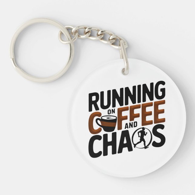 Running on Coffee and Chaos Key Ring (Front)