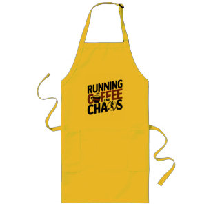 Running on Coffee and Chaos Long Apron