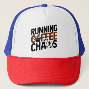 Running on Coffee and Chaos Trucker Hat