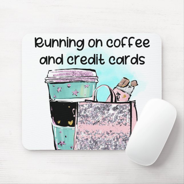 Running on Coffee and Credit Cards Mouse Pad (With Mouse)