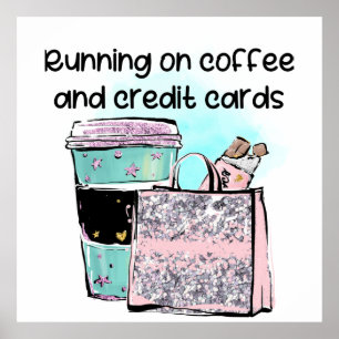 Running on Coffee and Credit Cards Poster