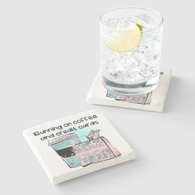 Running on Coffee and Credit Cards Stone Coaster (Side)