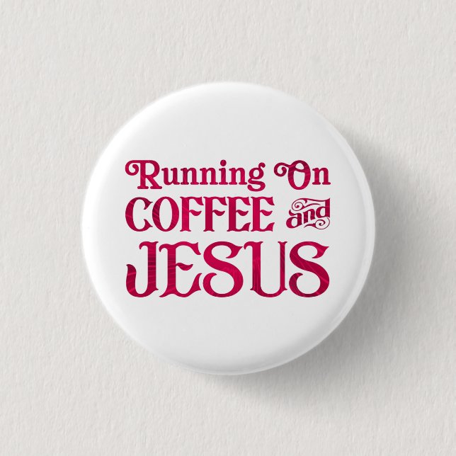 Running on Coffee & Jesus 3 Cm Round Badge (Front)