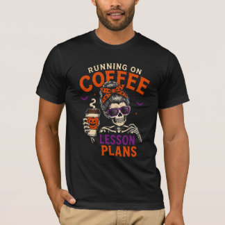 Running on Coffee Lesson Plans Teacher Halloween T-Shirt