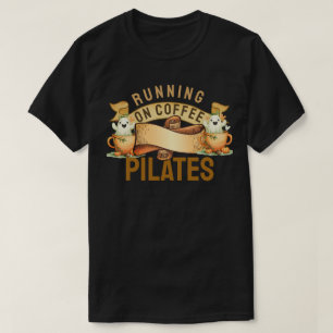 Running On Coffee Pilates T-Shirt