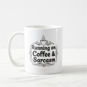 Running on Coffee & Sarcasm Mug – Funny 
