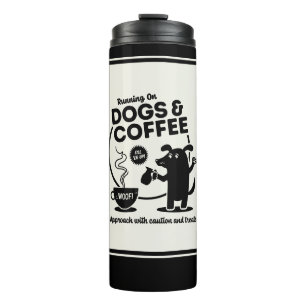 Running on Dogs and Coffee Thermal Tumbler
