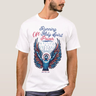 Running On Holy Spirit Power- Acts 1:8 T-Shirt