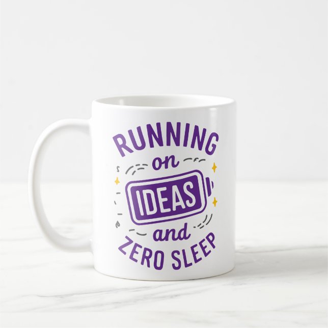 Running on Ideas & Zero Sleep Funny Relatable Coff Coffee Mug (Left)