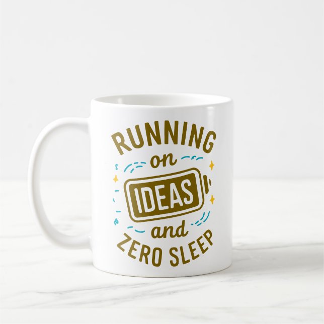 Running on Ideas & Zero Sleep Funny Relatable Coffee Mug (Left)
