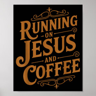 Running On Jesus And Coffee Funny Faith And Caffei Poster
