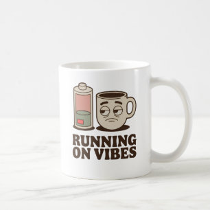 Running on Vibes Existential Mood with Caffeine Coffee Mug