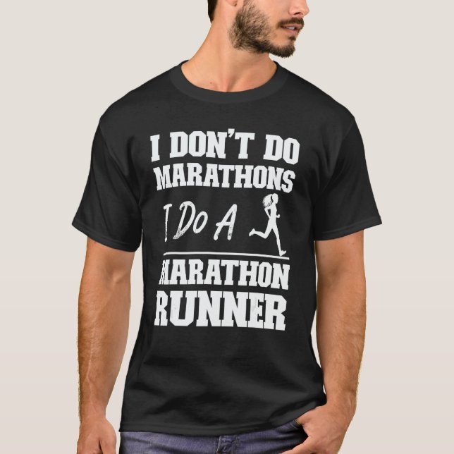 Running Runner Half Marathon I Don't Do Marathons  T-Shirt (Front)