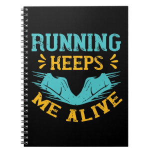 Running - Running keeps me alive Notebook