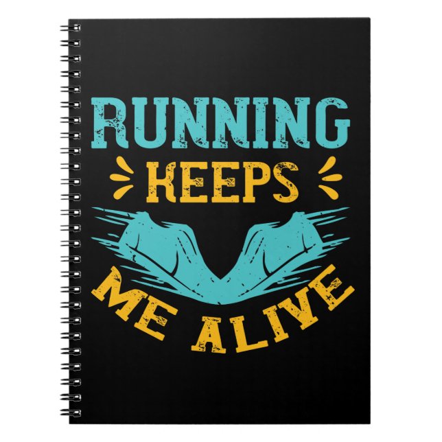 Running - Running keeps me alive Notebook (Front)