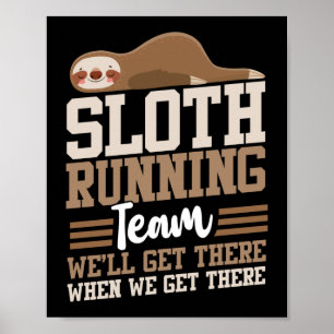 Running Sloth Running Team We Will Get There When Poster