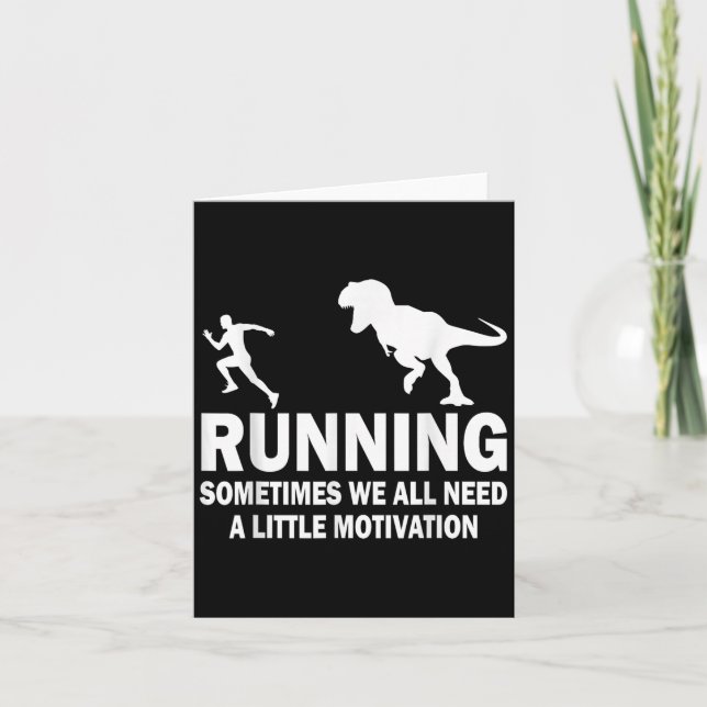 Running Sometimes We All Need A Little Motivation  Card (Front)