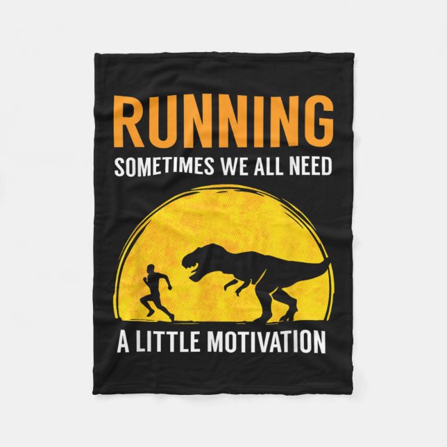 Running Sometimes We All Need A Little Motivation  Fleece Blanket (Front)