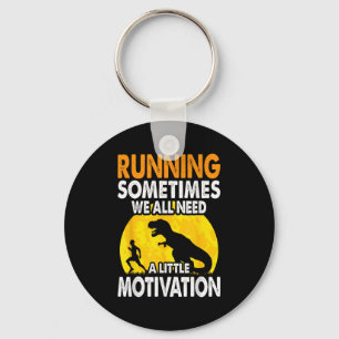 Running Sometimes We All Need A Little Motivation  Key Ring