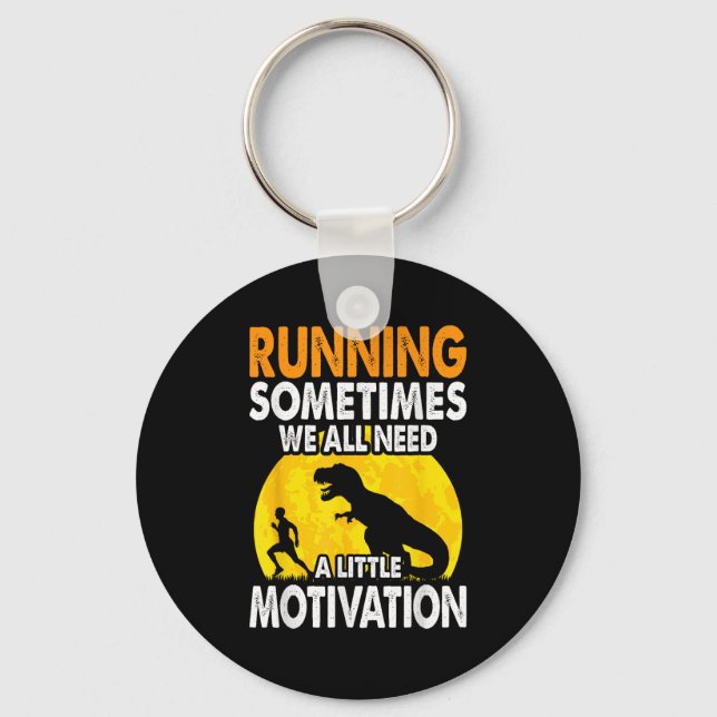 Running Sometimes We All Need A Little Motivation  Key Ring (Front)