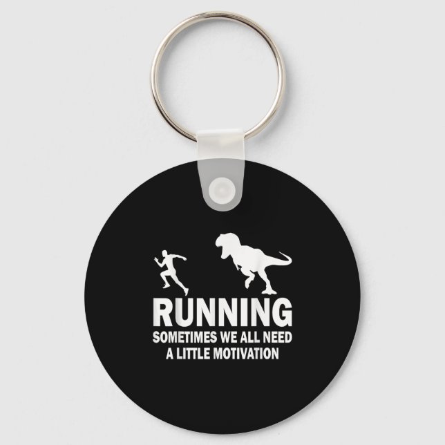 Running Sometimes We All Need A Little Motivation  Key Ring (Front)