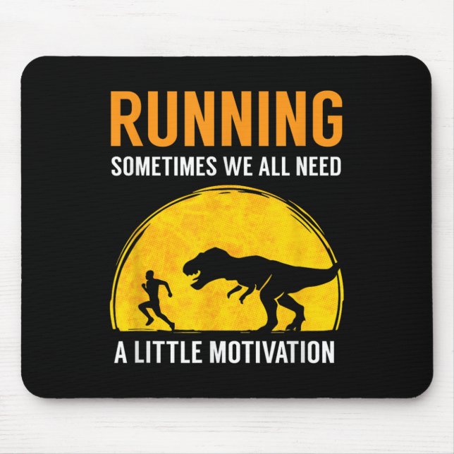 Running Sometimes We All Need A Little Motivation  Mouse Pad (Front)