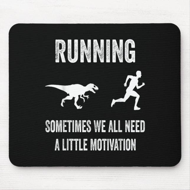 Running Sometimes We All Need A Little Motivation  Mouse Pad (Front)