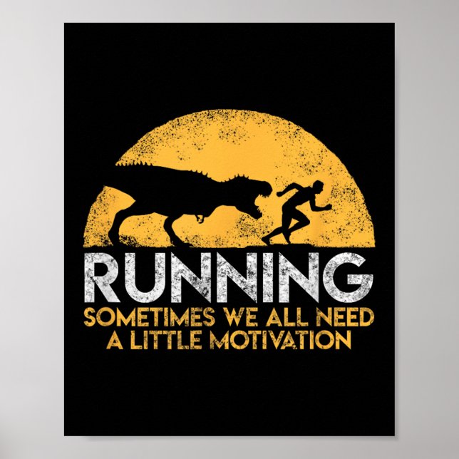 Running Sometimes We All Need A Little Motivation  Poster (Front)