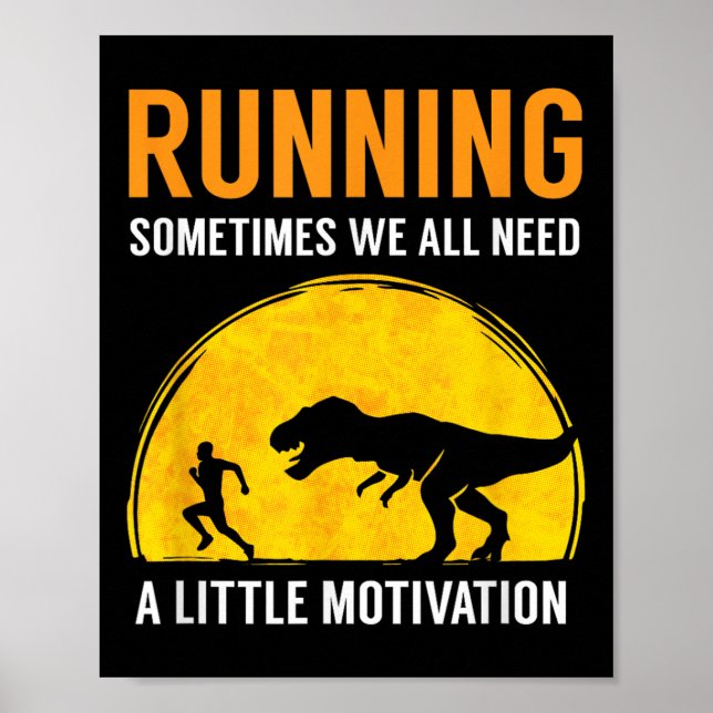 Running Sometimes We All Need A Little Motivation  Poster (Front)